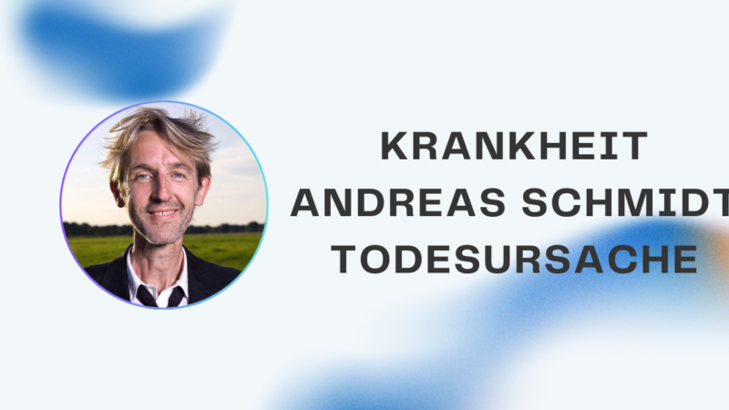 Krankheit Andreas Schmidt Todesursache: Was wirklich über seinen Tod bekannt ist