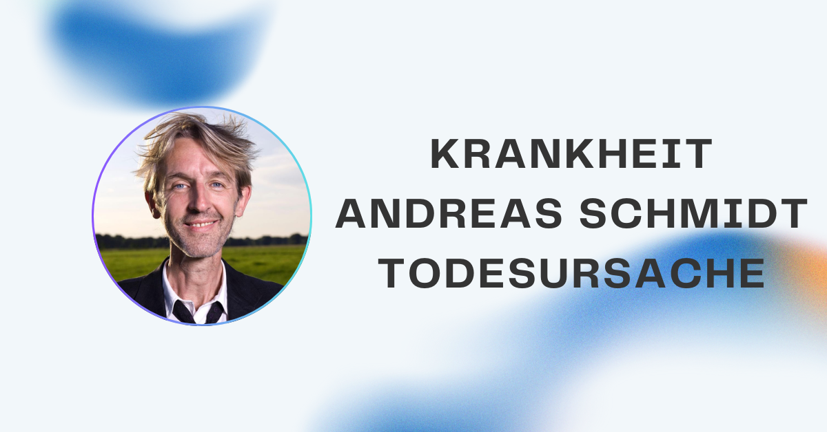 Krankheit Andreas Schmidt Todesursache: Was wirklich über seinen Tod bekannt ist