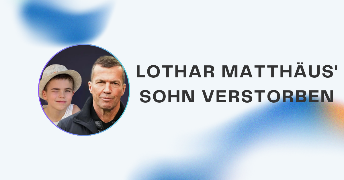 Lothar Matthäus’ Sohn verstorben? Die Wahrheit hinter dem Gerücht