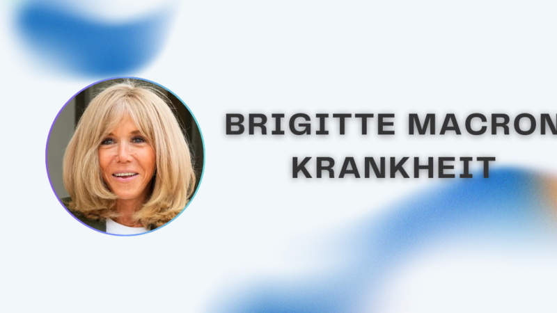 Brigitte Macron Krankheit: Fakten, Gerüchte und aktueller Gesundheitszustand