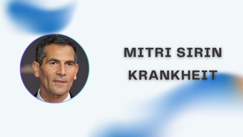Mitri Sirin Krankheit – Was ist bekannt über Gesundheit und Gerüchte?