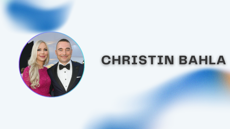 Christin Bahla: Leben, Karriere und Einfluss einer prägenden Persönlichkeit