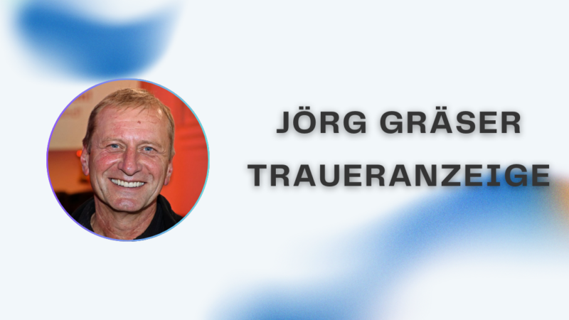 jörg gräser traueranzeige – Hintergründe, Gerüchte und Fakten