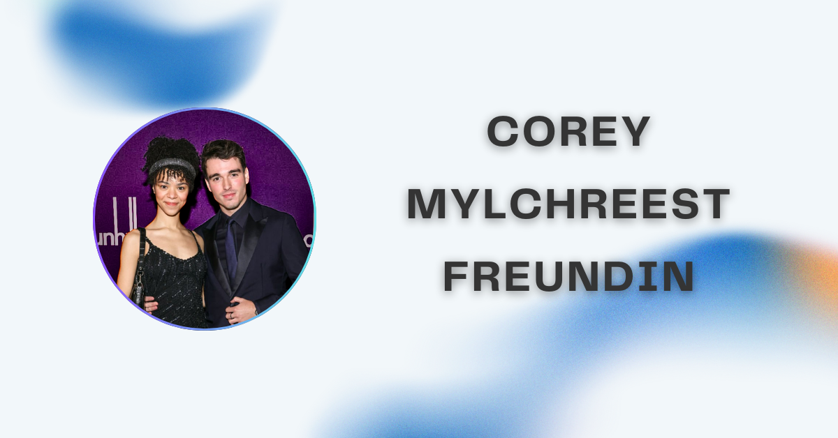 Corey Mylchreest Freundin: Alles über sein Liebesleben, Beziehung & Privatleben
