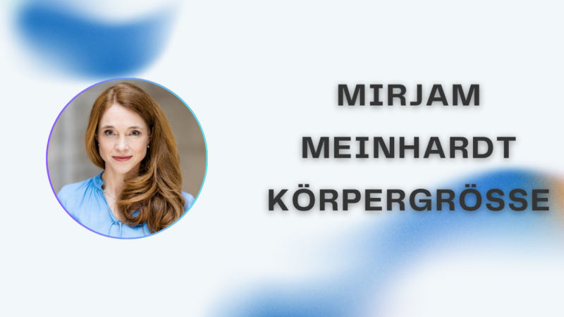 mirjam meinhardt körpergröße: Alles, was Sie über die bekannte Journalistin wissen müssen