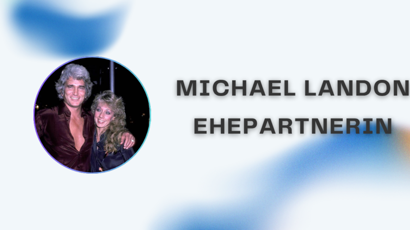 Michael Landon Ehepartnerin: Ein umfassender Einblick in sein Privatleben und seine Beziehungen