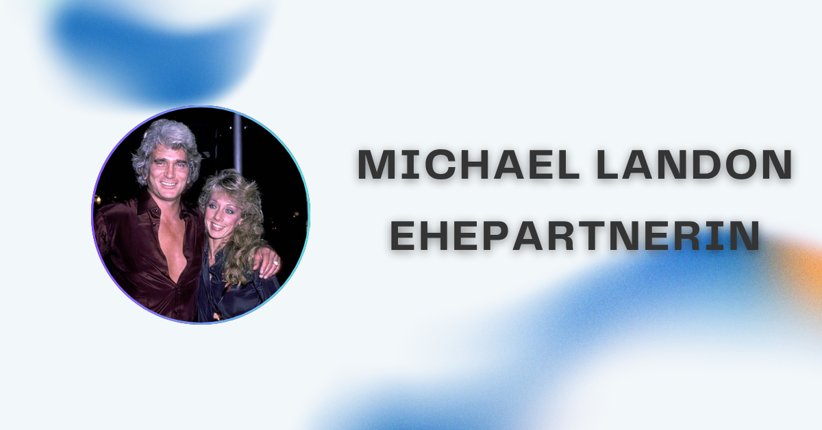 Michael Landon Ehepartnerin: Ein umfassender Einblick in sein Privatleben und seine Beziehungen